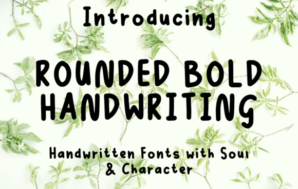 Finding Soul in a Typeface: A Story of Rounded Bold Handwriting