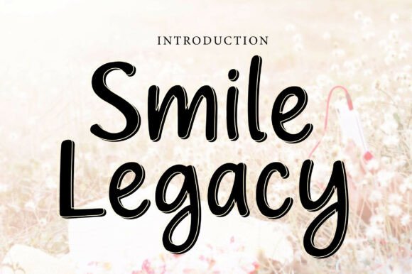 The Smile Legacy Font: Crafting Warm Connections with Modern Script Typography